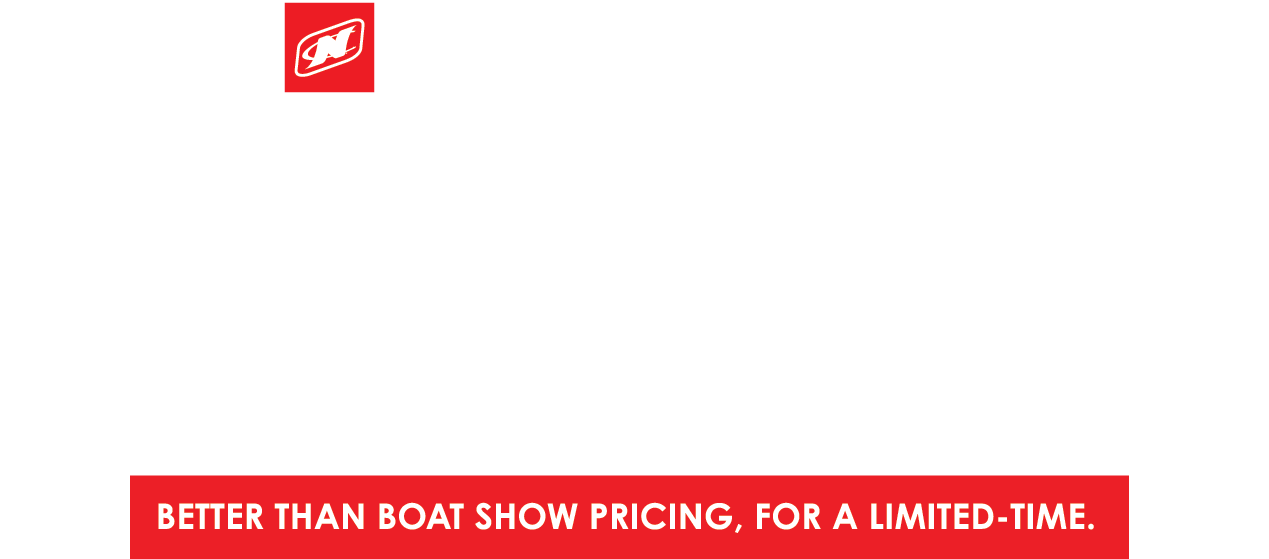 Nautique Signature Savings Event. Better than boat show pricing, for a limited-time.